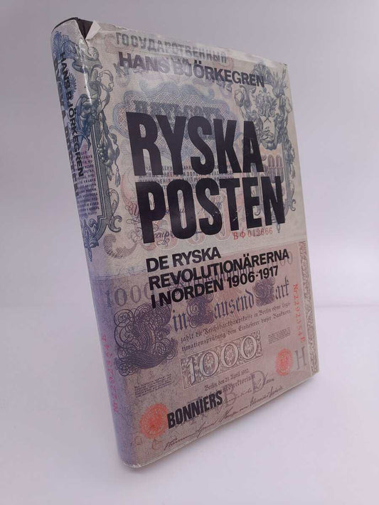 Björkegren, Hans | Ryska posten : De ryska revolutionärerna i Norden 1906-1917