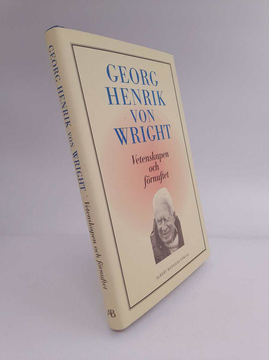 Wright, Georg Henrik von | Vetenskapen och förnuftet : Ett försök till orientering