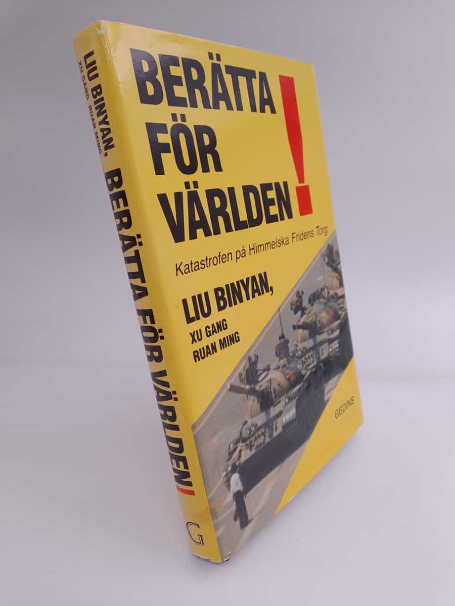 Liu, Binyan | Berätta för världen! : Katastrofen på Himmelska fridens torg