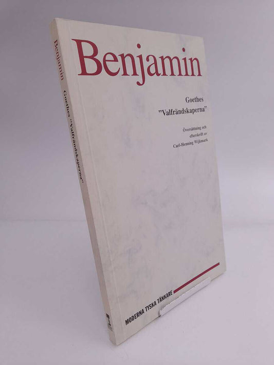 Benjamin, Walter | Goethes 'Valfrändskaperna'