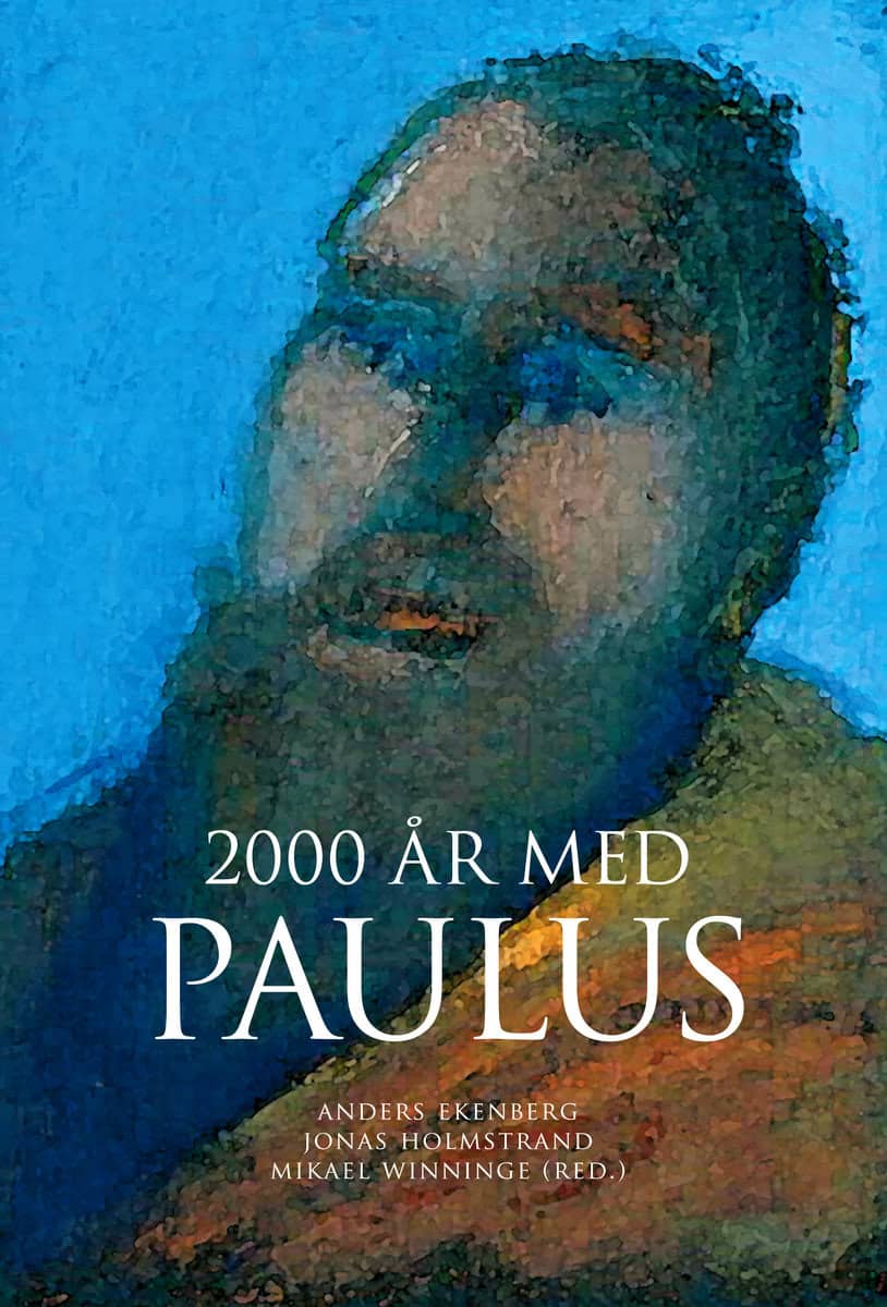 Byrskog, Samuel | Ekenberg, Anders | et al | 2000 år med Paulus