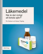 Carlsson, Per | Tinghög, Gustav | Läkemedel : När är det rimligt att betala själv?