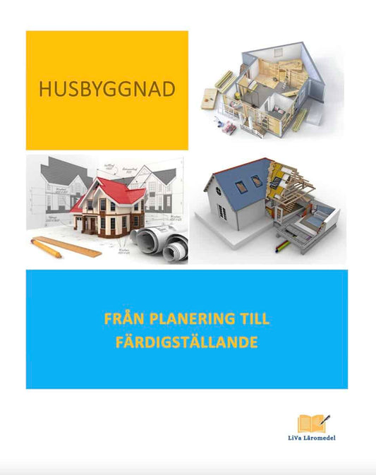 Husbyggnad : Från planering till färdigställande