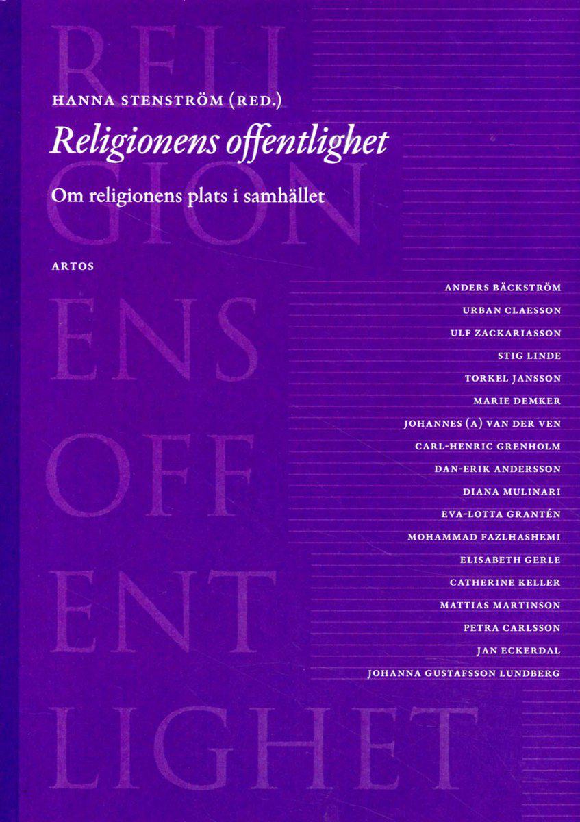 Bäckström, Anders | Claesson, Urban | et al | Religionens offentlighet : Om religionens plats i samhället