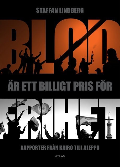 Lindberg, Staffan | Blod är ett billigt pris för frihet