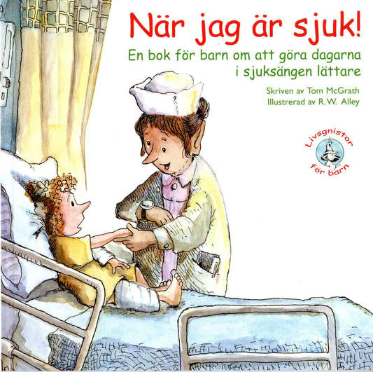 McGrath, Tom | När jag är sjuk! : En bok för barn om att göra dagarna i sjuksängen lättare