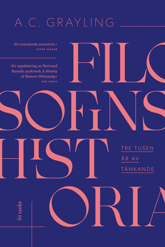 Grayling, A. C. | Filosofins historia : Tre tusen år av tänkande