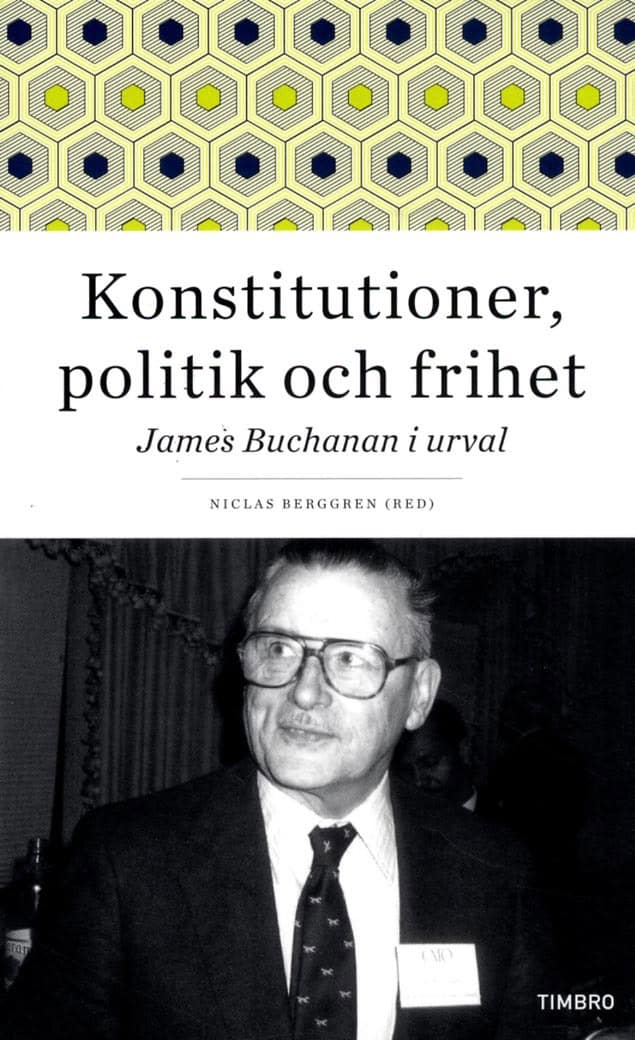 Buchanan, James | Konstitutioner, politik och frihet : James Buchanan i urval