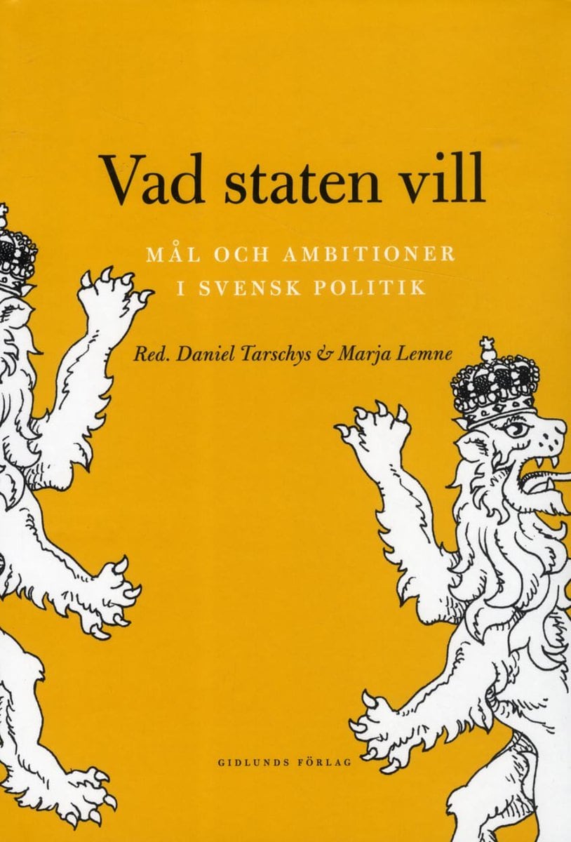 Odén, Bertil | Sohlman, Åsa | Hort, Sven E.O. | Wijkander, Keith | Lundgren, Lars J. | Larsson, Hans Albin | Vad staten ...