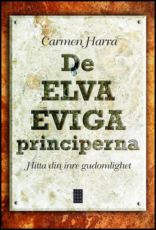 Harra, Carmen | De elva eviga principerna : Hitta din inre gudomlighet