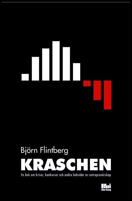 Flintberg, Björn | Kraschen : En bok om kriser, konkurser och andra baksidor av entreprenörska