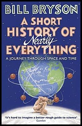 Bryson, Bill | A Short History Of Nearly Everything