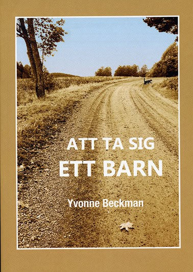 Beckman, Yvonne | Att ta sig ett barn : Berättelsen om Augusta