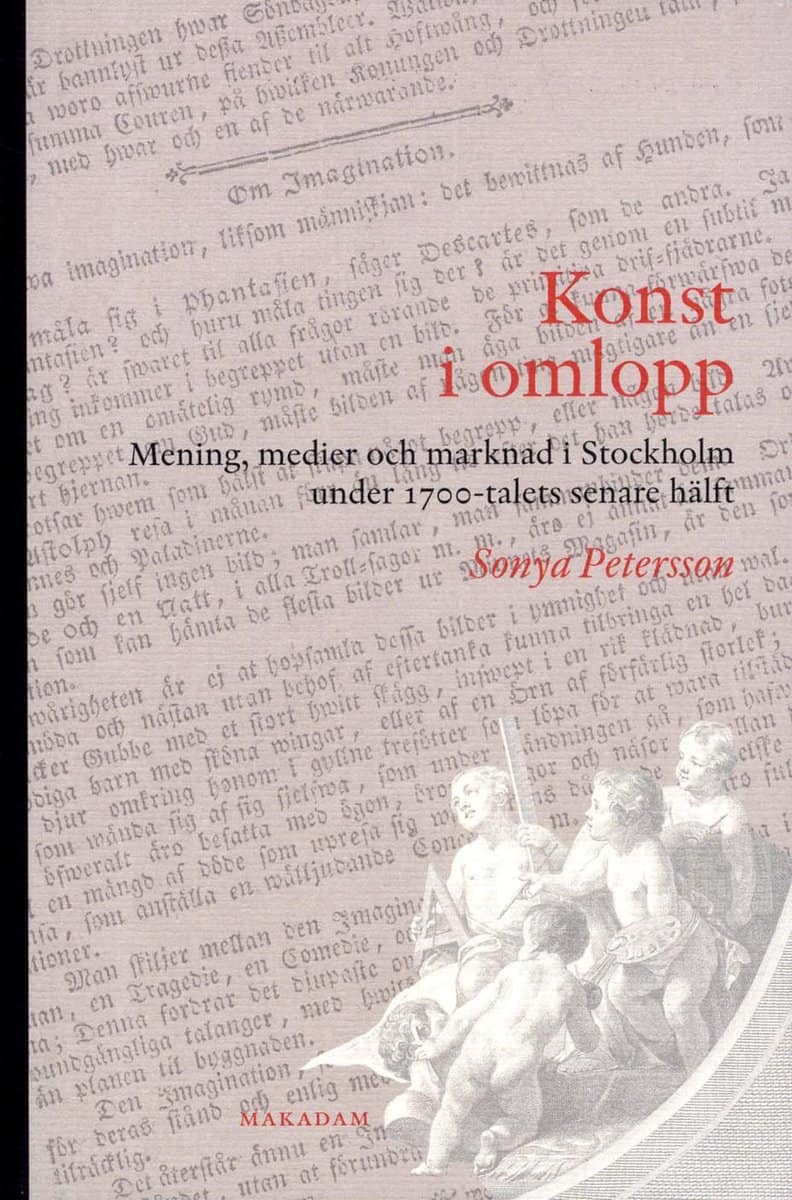 Petersson, Sonya | Konst i omlopp : Mening, medier och marknad i Stockholm under 1700-talets s