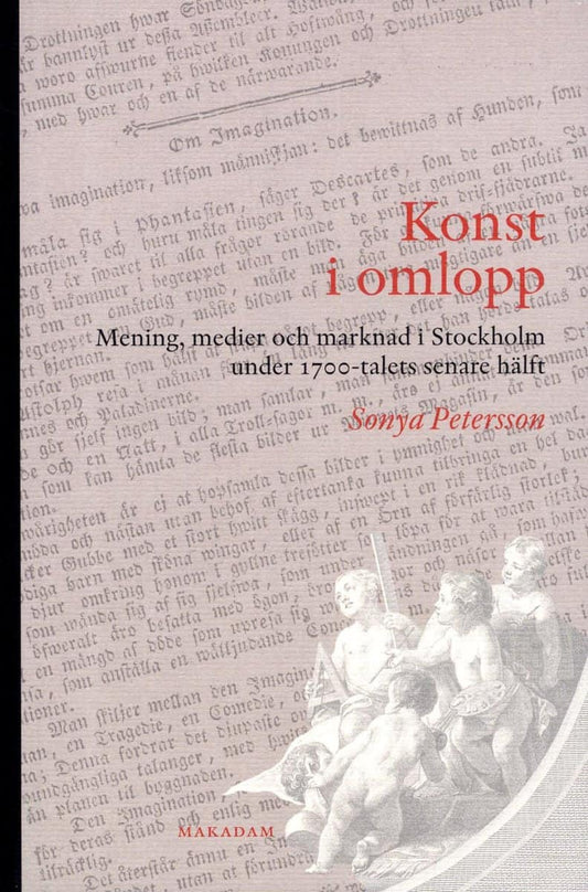 Petersson, Sonya | Konst i omlopp : Mening, medier och marknad i Stockholm under 1700-talets s