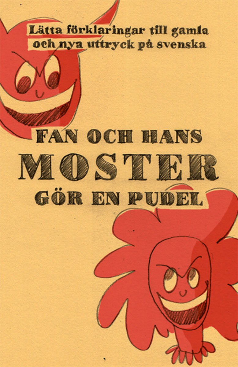 Carlbom, Mats | Fan och hans moster gör en pudel : Förklaringar till över 1000 nya och gaml