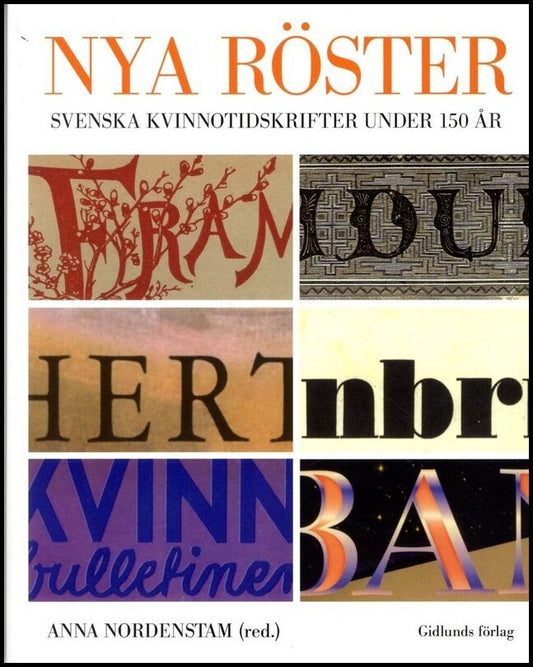 Nordenstam, Anna| Andersson, Irene| et al | Nya röster : Svenska kvinnotidskrifter under 150 år