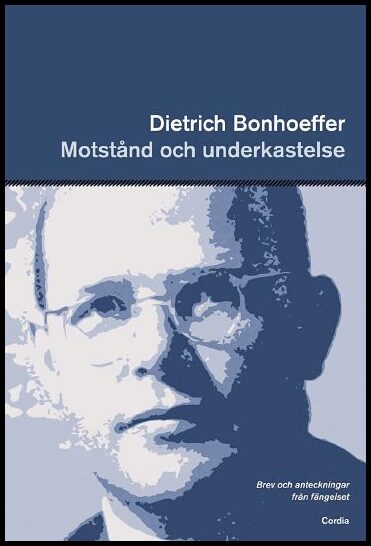 Bonhoeffer, Dietrich | Motstånd och underkastelse : Brev och anteckningar från fängelset