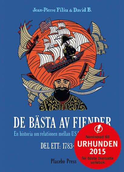 David B. | Filiu, Jean-Pierre | De bästa av fiender. Historien om relationen mellan USA och Mellanöstern. Del 1 : 1783–1953