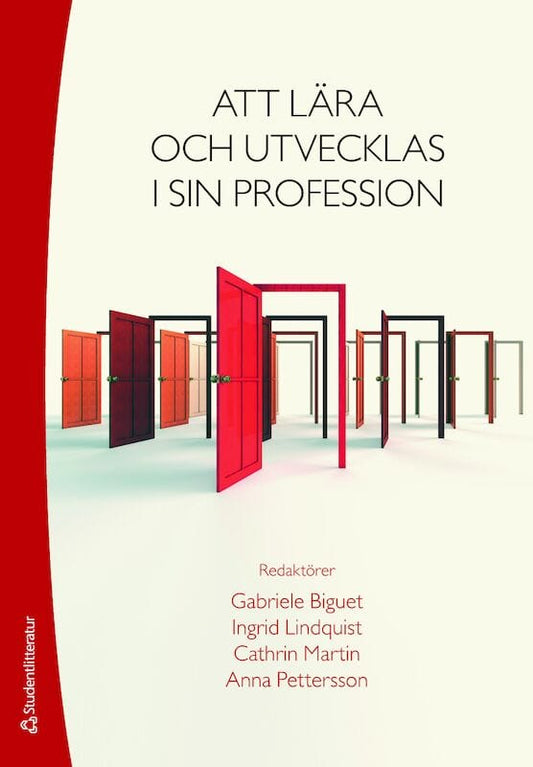 Biguet, Gabriele | Lindquist, Ingrid | Martin, Cathrin | Pettersson, Anna [red.] | Att lära och utvecklas i sin profession