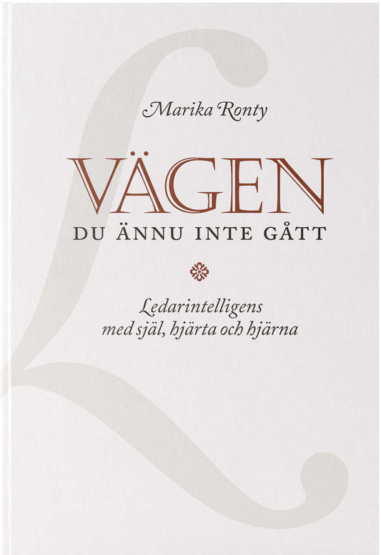 Ronty, Marika | Vägen du ännu inte gått : Ledarintelligens med själ, hjärta och hjärna