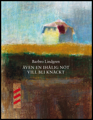 Lindgren, Barbro | Även en ihålig nöt vill bli knäckt