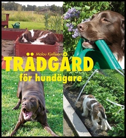 Kjellsson, Malou | Trädgård för hundägare