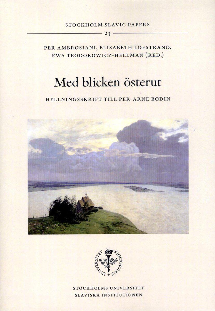 Löfstrand, Elisabeth | Ambrosiani, Per | Teodorowicz-Hellman, Ewa [red.] | Med blicken österut : Hyllningsskrift till Pe...