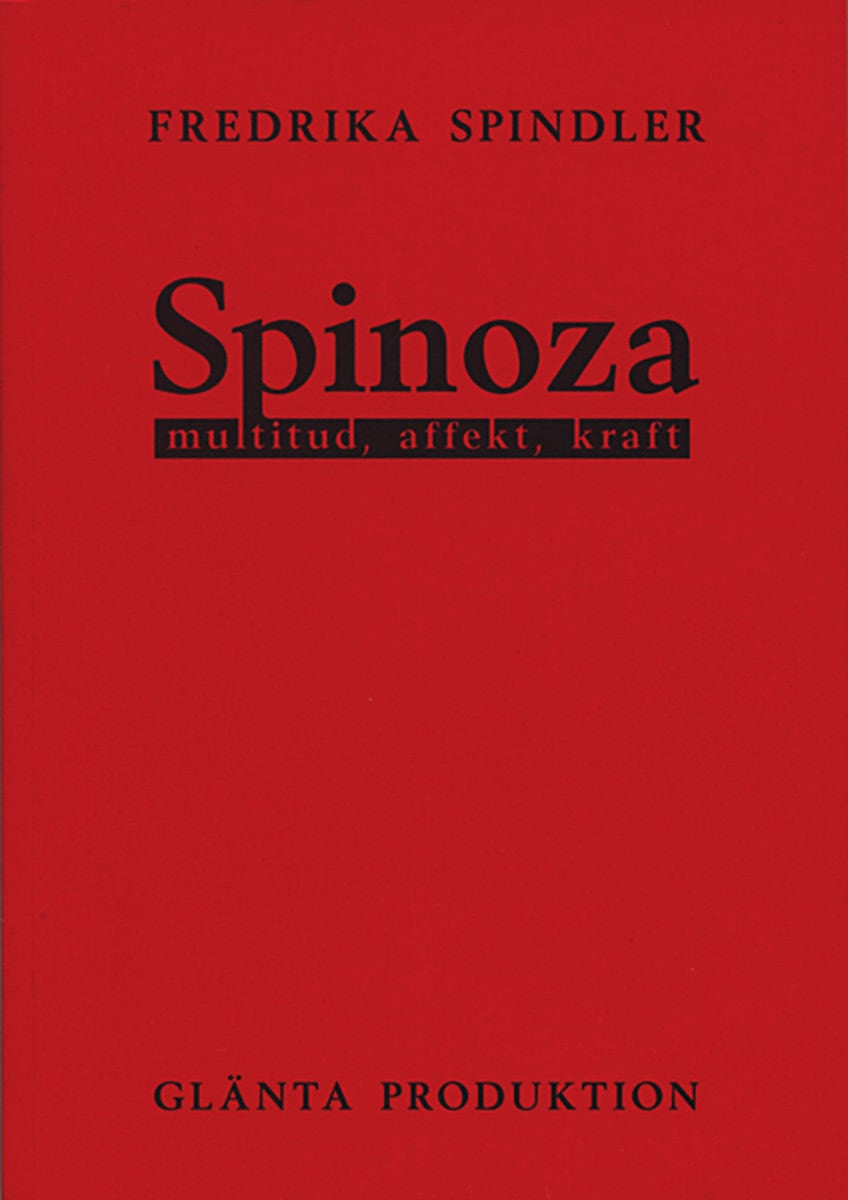 Spindler, Fredrika | Spinoza : Multitud, affekt, kraft