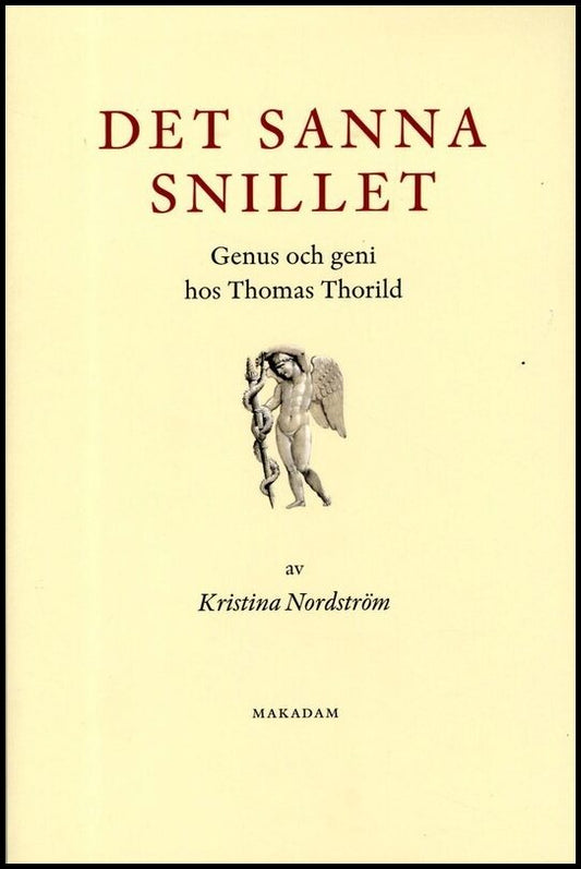 Nordström, Kristina | Det sanna snillet : Genus och geni hos Thomas Thorild