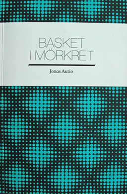 Autio, Jonas | Basket i mörkret