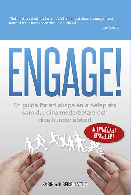 Volo, Karin | Volo, Sergio | Engage! : En guide för att skapa en arbetsplats som du, dina medarbetare och dina kunder äl...