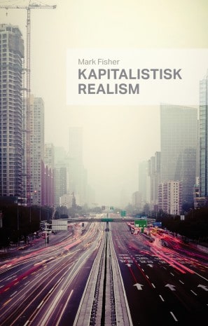 Fisher, Mark | Kapitalistisk realism