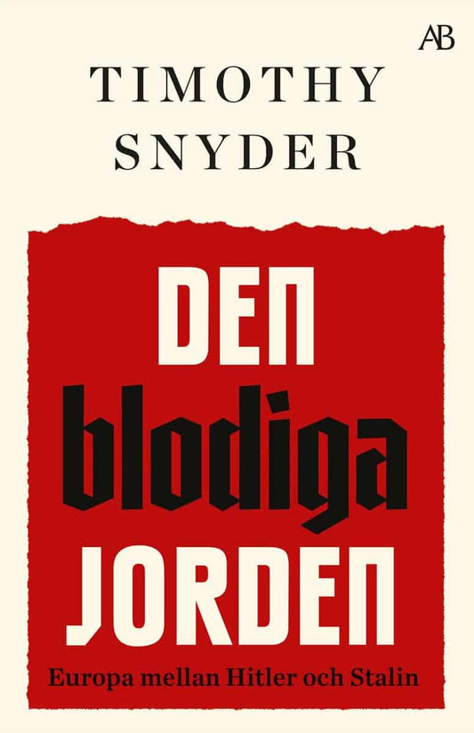 Snyder, Timothy | Den blodiga jorden : Europa mellan Hitler och Stalin