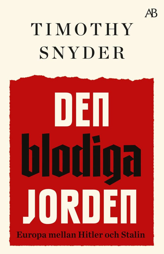 Snyder, Timothy | Den blodiga jorden : Europa mellan Hitler och Stalin