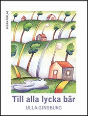 Ginsburg, Ulla | Till alla lycka bär