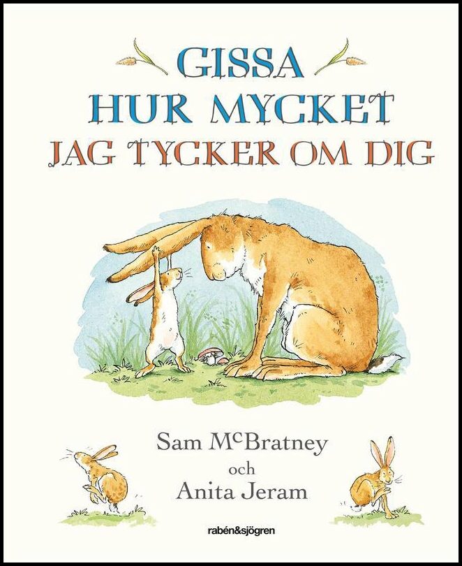 McBratney, Sam| Jeram, Anita | Gissa hur mycket jag tycker om dig