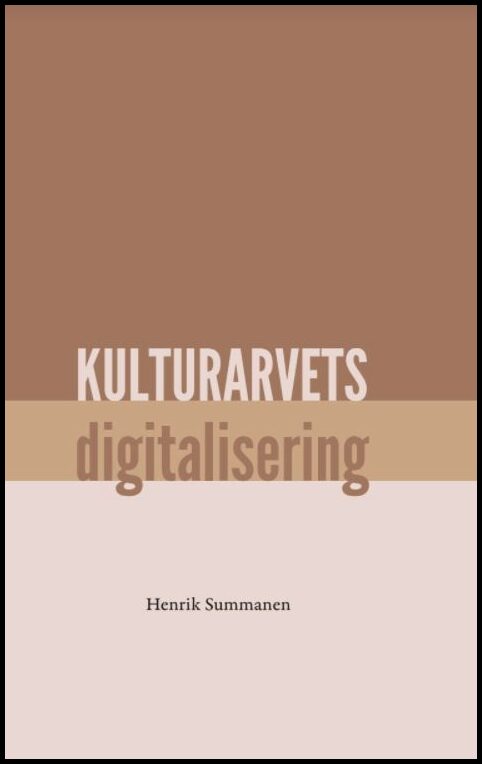 Summanen, Henrik | Kulturarvets digitalisering