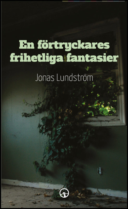 Lundström, Jonas | En förtryckares frihetliga fantasier