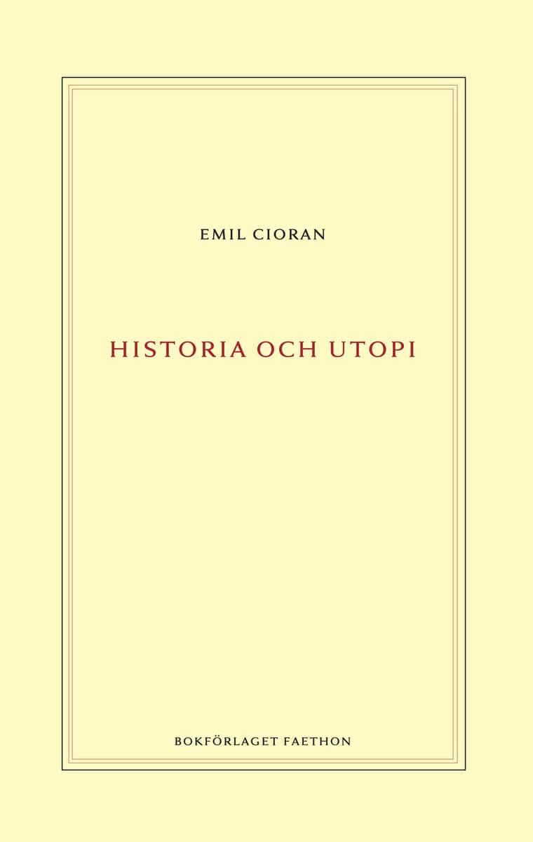 Cioran, Emil | Historia och utopi