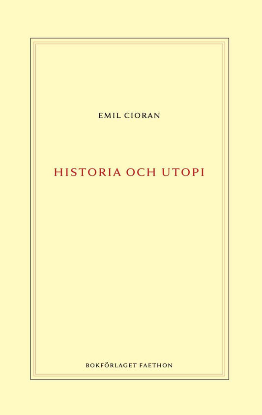 Cioran, Emil | Historia och utopi