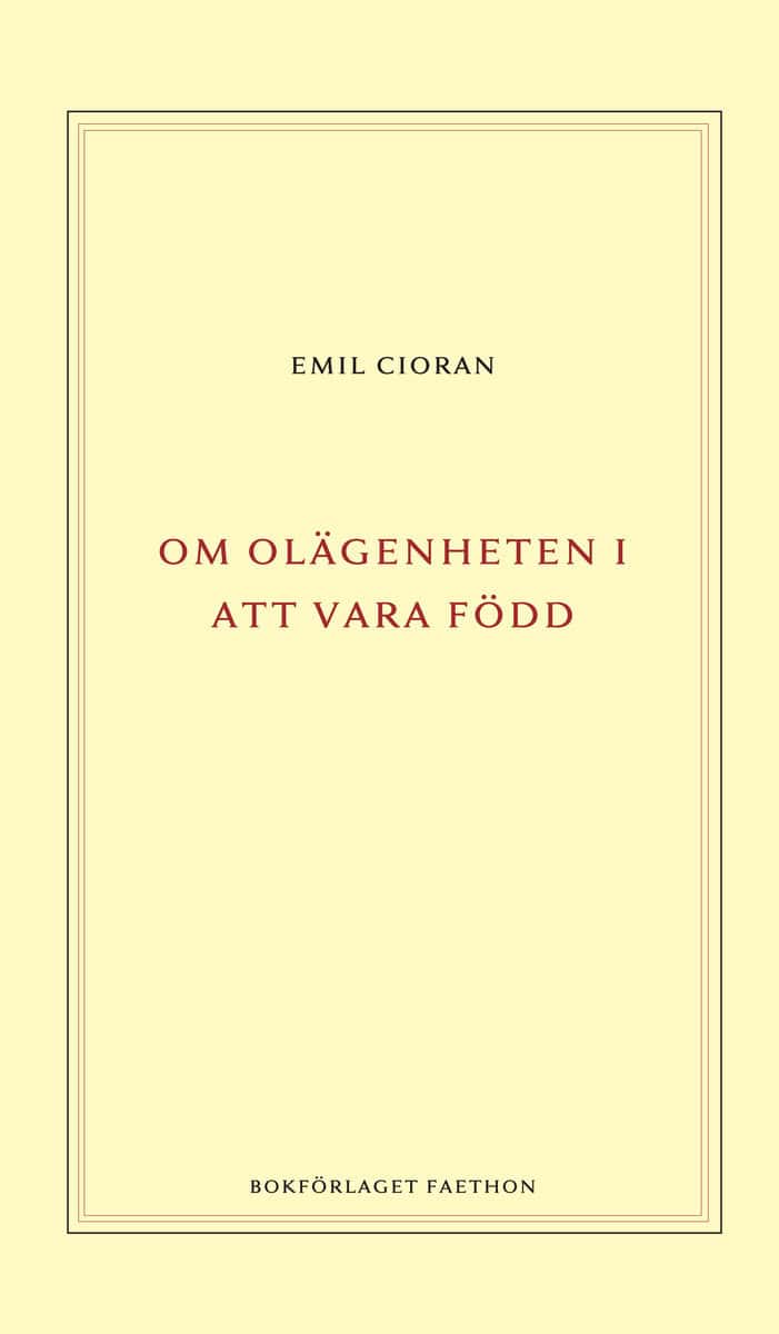 Cioran, Emil | Om olägenheten i att vara född