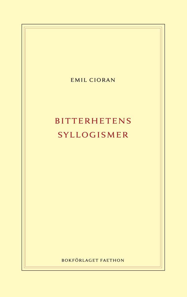 Cioran, Emil | Bitterhetens syllogismer