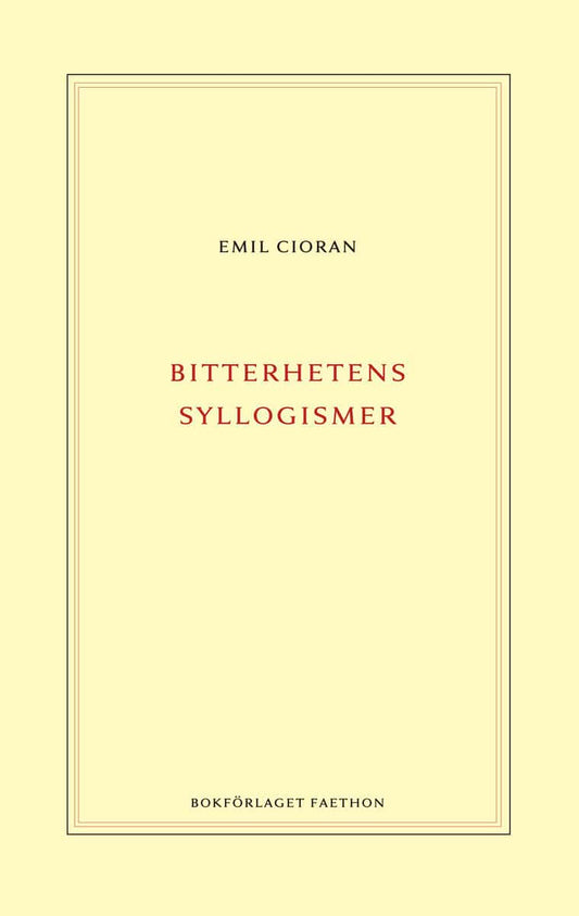 Cioran, Emil | Bitterhetens syllogismer