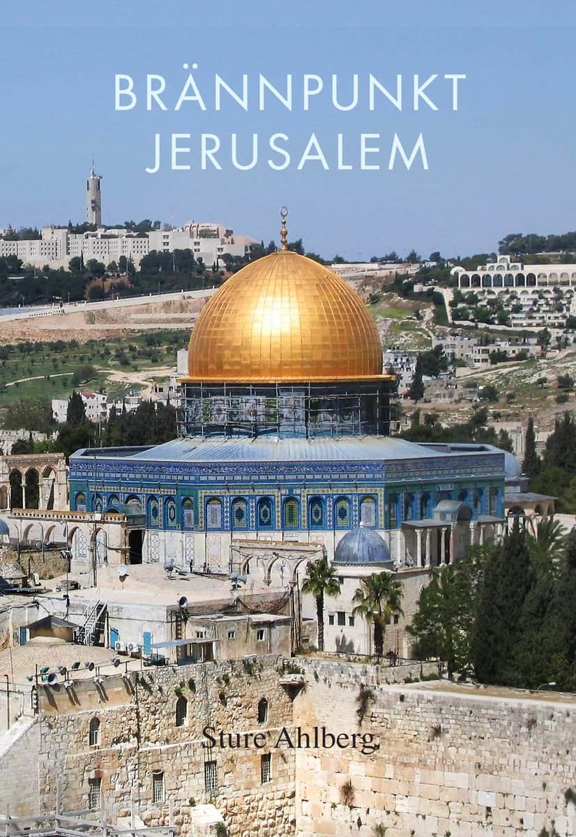 Ahlberg, Sture | Brännpunkt Jerusalem : om judendom, kristendom, islam, fundamentalism, fred och försoning i den heliga ...