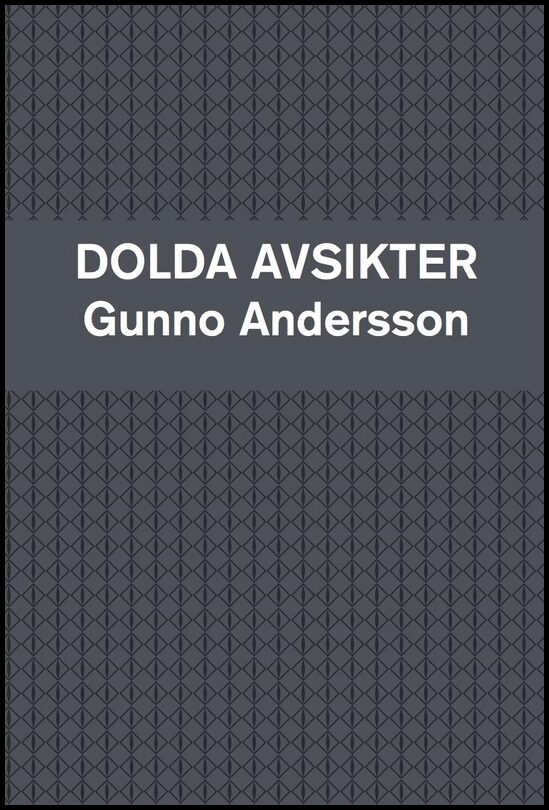 Andersson, Gunno | Dolda avsikter