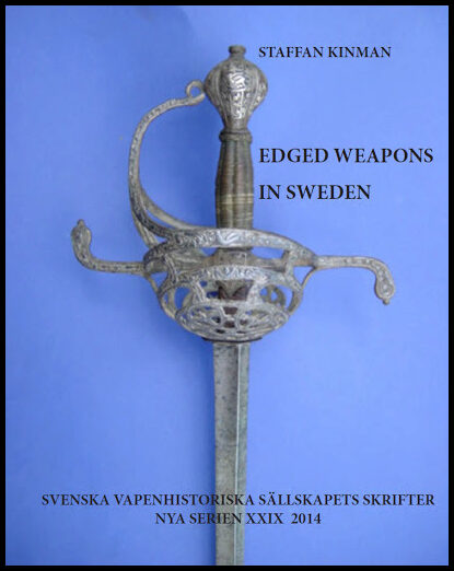 Kinman, Staffan | Edged weapons in Sweden : Partly based upon research results and findings in Swedish churches