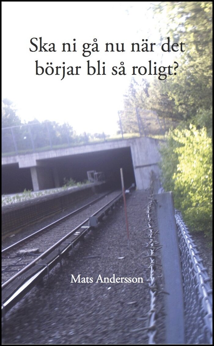 Andersson, Mats | Ska ni gå nu när det börjar bli så roligt?