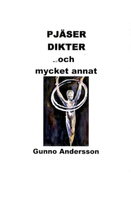Andersson, Gunno | Pjäser, Dikter &amp| Mycket Annat