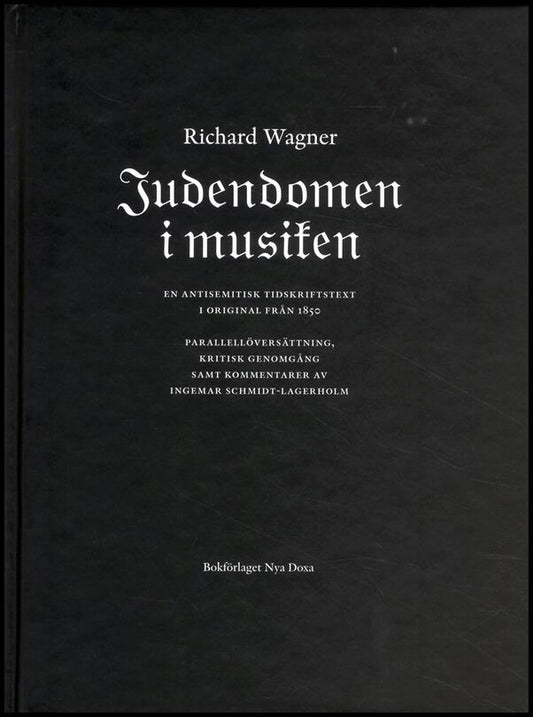 Wagner, Richard | Judendomen i musiken : En antisemitisk tidskriftstext i original från 1850 | Das Judentum in der Musik